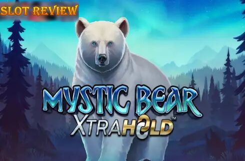 Mystic Bear XtraHold Slot Review